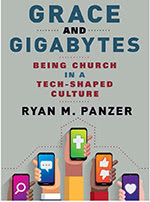 Book cover of Grace and Gigabytes: Being Church in a Tech-Shaped Culture by Ryan M. Panzer