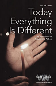 Today Everything Is Different An Adventure in Prayer and Action