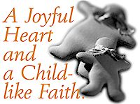 a joyful heart and a childlike faith