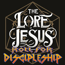 Logo for "The Lore of Jesus: Roll for Discipleship," featuring bold typography and a stylized D20 die, set against a dark background.
